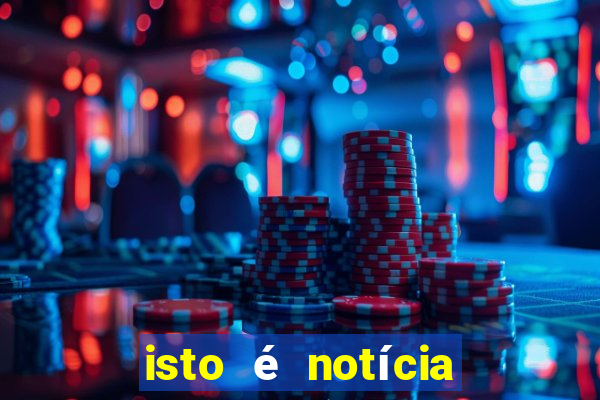 isto é notícia canavieiras bahia